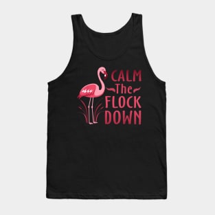 Calm The Flock Down T-Shirt Flamingo Lovers Gifts Tank Top